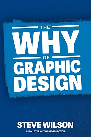 The Why of Graphic Design: Success Through Strategic Thinking